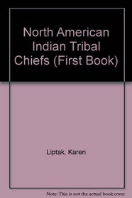 North American Indian Tribal Chiefs (First Book)