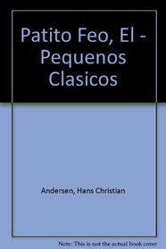 Patito Feo, El - Pequenos Clasicos (Spanish Edition)