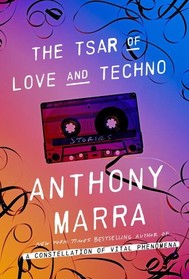 The Tsar of Love and Techno: Stories