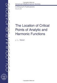 The Location of Critical Points of Analytic and Harmonic Functions (Colloquium Publications (Amer Mathematical Soc))