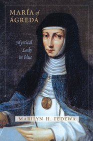 Maria of Agreda: Mystical Lady in Blue