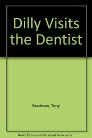 Dilly Visits the Dentist