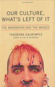 Our Culture, What's Left of It : The Mandarins and the Masses