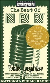 The Best of NPR : Public Laughter (Audio Cassette) (Abridged)