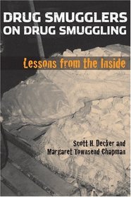 Drug Smugglers on Drug Smuggling: Lessons from the Inside