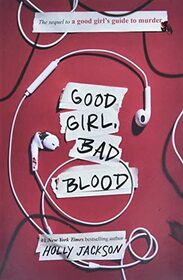 Good Girl, Bad Blood: The Sequel to A Good Girl's Guide to Murder