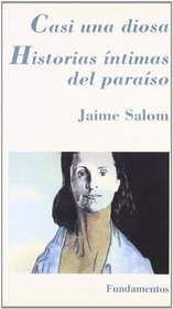 Casi una diosa ;: Historias intimas del paraiso (Espiral / Fundamentos) (Spanish Edition)