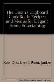 THE DINAH'S CUPBOARD COOK BOOK:   Recipes and Menus for Elegant Home Entertaining