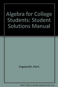 Student's Solutions Manual for use with Algebra for College Students