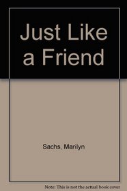 Just Like a Friend