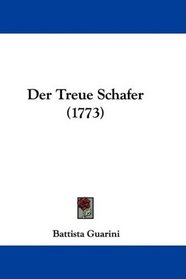 Der Treue Schafer (1773) (German Edition)