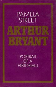 Arthur Bryant: Portrait of a historian