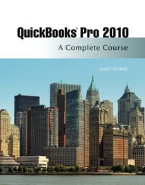 Quickbooks Pro 2010: A Complete Course and QuickBooks 2010 Software, 11th Edition