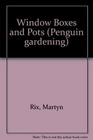 WINDOW BOXES AND POTS (PENGUIN GARDENING)