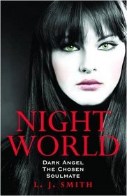 Night World, Vol 2: Dark Angel / The Chosen / Soulmate