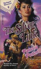 The Silver Link (Harlequin Historical, No 63)