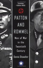 Patton and Rommel : Men of War in the Twentieth Century