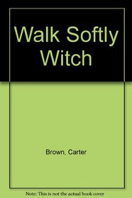 Walk Softly Witch