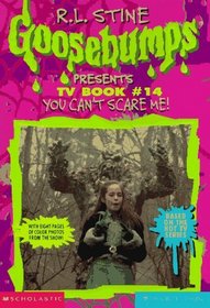 You Can't Scare Me! (Goosebumps Presents TV Book #14)