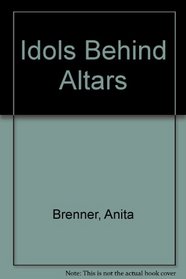 Idols behind altars: The story of the Mexican spirit (Beacon paperback)