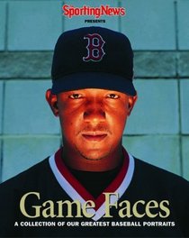 Game Faces : A Collection of Our Greatest Baseball Portraits