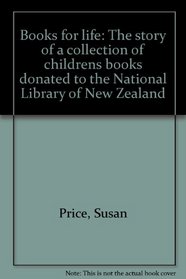 Books for life: The story of a collection of childrens books donated to the National Library of New Zealand