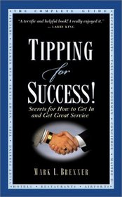 Tipping for Success: Secrets for How to Get In and Get Great Service