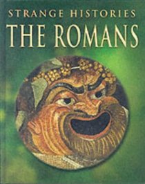 The Ancient Romans (Strange Histories)