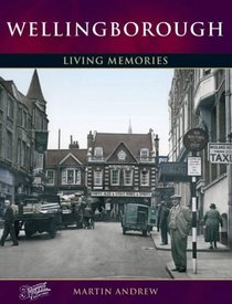Francis Frith's Wellingborough Living Memories