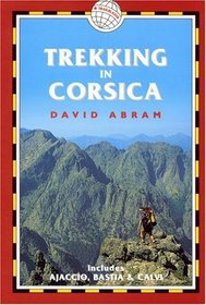 Trekking in Corsica: France Trekking Guides (includes Ajaccio, Bastia, and Calvi)