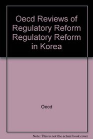 Regulatory Reform in Korea (Oecd Reviews of Regulatory Reform)