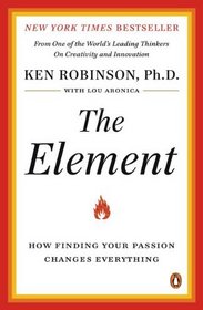 The Element: How Finding Your Passion Changes Everything