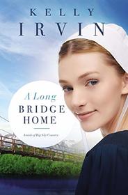 A Long Bridge Home (Amish of Big Sky Country, Bk 2)