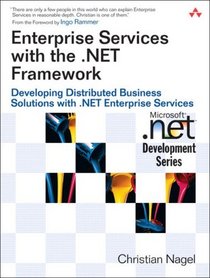 Enterprise Services with the .NET Framework : Developing Distributed Business Solutions with .NET Enterprise Services (Microsoft Net Development Series)