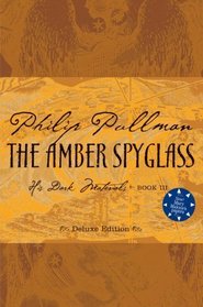 The Amber Spyglass Deluxe Edition (His Dark Materials)
