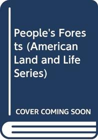People's Forests (American Land and Life Series)
