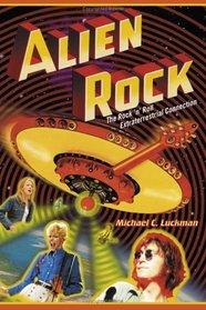 Alien Rock: The Rock 'n' Roll Extraterrestrial Connection