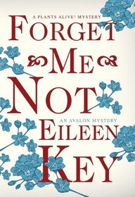 Forget-Me-Not (A Plants Alive! Mystery) (Avalon Romance)