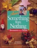 Aleene's Something from Nothing: Treasures from Trash (Best of Aleene's Creative Living)