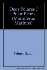 Osos Polares (Mamifero Marino Series) (Spanish Edition)