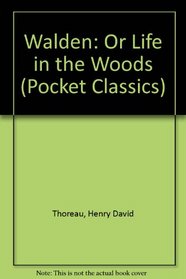 Walden, or Life in the Woods: Selections from the American Classic