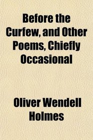 Before the Curfew, and Other Poems, Chiefly Occasional