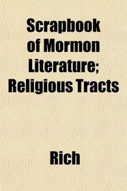 Scrapbook of Mormon Literature; Religious Tracts