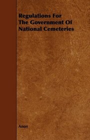 Regulations For The Government Of National Cemeteries