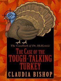 The Case of the Tough-Talking Turkey (Casebook of Dr. McKenzie, Bk 2) (Large Print)