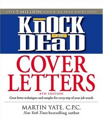 Knock 'em Dead Cover Letters: Features the Latest Information on: Online Postings, Email Techniques, and Follow-up Strategies (Cover Letters That Knock 'em Dead)