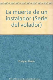 La muerte de un instalador (Serie del volador) (Spanish Edition)