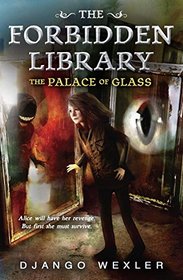 The Palace of Glass: The Forbidden Library: Volume 3
