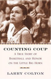 Counting Coup: A True Story of Basketball and Honor on the Little Big Horn