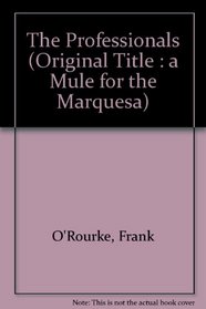 PROFESSIONALS (Original Title : a Mule for the Marquesa)